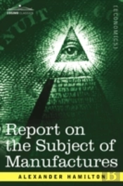 Report On The Subject Of Manufactures