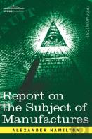 Report On The Subject Of Manufactures