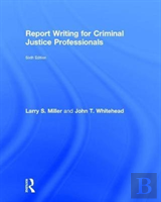 Report Writing For Criminal Justice Professionals