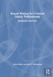 Report Writing For Criminal Justice Professionals