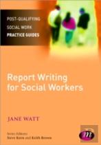 Report Writing For Social Workers