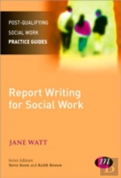 Report Writing For Social Workers