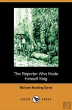 Bertrand.pt - Reporter Who Made Himself King (Dodo Press)