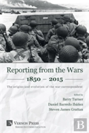 Reporting From The Wars 1850 - 2015