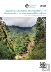 Reporting On Forests And Sustainable Forest Management In The Caucasus And Central Asia
