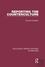 Reporting The Counterculture