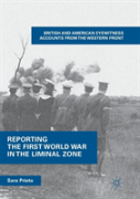 Reporting The First World War In The Liminal Zone