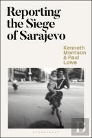 Reporting The Siege Of Sarajevo