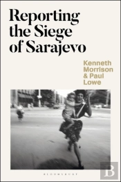 Reporting The Siege Of Sarajevo