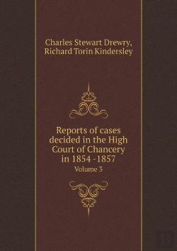 Bertrand.pt - Reports Of Cases Decided In The High Court Of Chancery In 1854 -1857 Volume 3