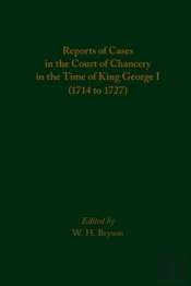 Reports Of Cases In The Court Of Chancery In The Time Of King George I (1714 To 1727)