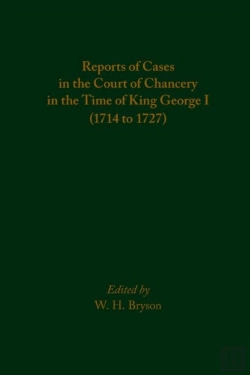 Bertrand.pt - Reports Of Cases In The Court Of Chancery In The Time Of King George I (1714 To 1727)