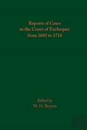 Reports Of Cases In The Court Of Exchequer From 1685 To 1714