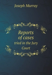 Reports Of Cases Tried In The Jury Court