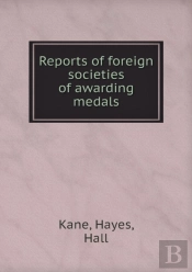 Reports Of Foreign Societies Of Awarding Medals