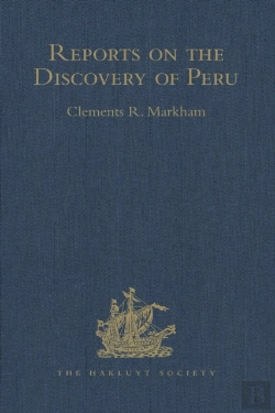 Bertrand.pt - Reports On The Discovery Of Peru: I. Report Of Francisco De Xeres, Secretary To Francisco Pizarro. Ii.- Edited Title