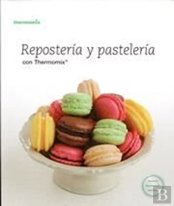 Bertrand.pt - Reposteria Y Pasteleria Con Thermomix