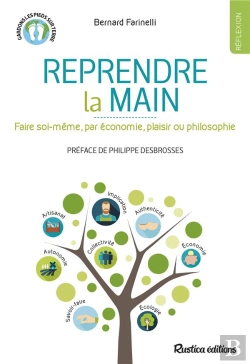 Bertrand.pt - Reprendre La Main : Faire Soi-Meme Par Economie, Plaisir Ou Philosophie
