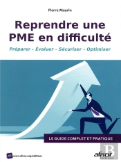 Reprendre Une Pme En Difficulte - Le Guide Complet Et Pratique