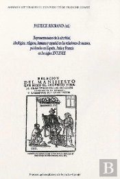 Representaciones De La Alteridad, Ideologica, Religiosa, Humana Y Epa Cial En Las Relaciones De Sucesos Publicadas En Espana, Italia Y Francia En Los Siglos Xvi-Xviii
