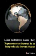 Representaciones Literarias De Las Independencias Iberoamer