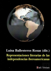 Representaciones Literarias De Las Independencias Iberoamer