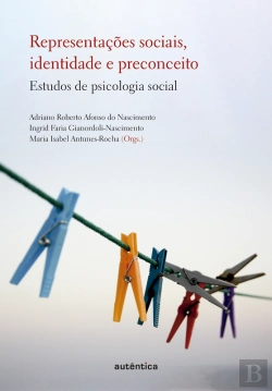 Bertrand.pt - Representações Sociais, Identidade E Preconceito