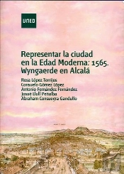 Representar La Ciudad En La Edad Moderna: 1565, Wyngaerde En Alcalá