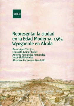 Bertrand.pt - Representar La Ciudad En La Edad Moderna: 1565, Wyngaerde En Alcalá