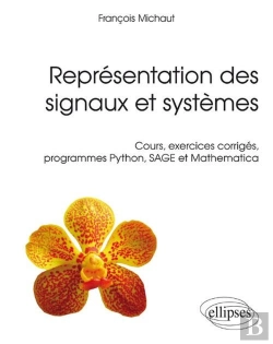 Bertrand.pt - Représentation Des Signaux Et Systèmes - Cours, Exercices Corrigés, Programmes Python, Sage Et Mathematica