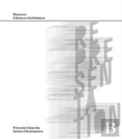 Representation - Discourse, A Series On Architecture