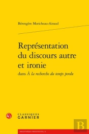 Representation Du Discours Autre Et Ironie Dans A La Recherche Du Temps Perdu