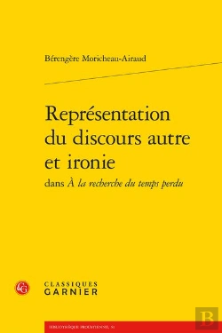 Bertrand.pt - Representation Du Discours Autre Et Ironie Dans A La Recherche Du Temps Perdu