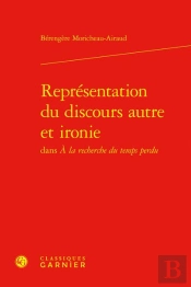 Représentation Du Discours Autre Et Ironie Dans À La Recherche Du Temps Perdu