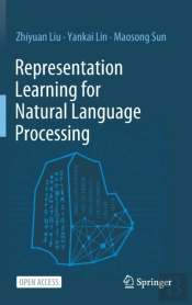 Representation Learning For Natural Language Processing