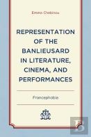 Representation Of The Banlieusard In Literature, Cinema, And Performances