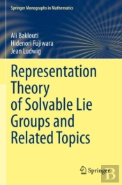 Representation Theory Of Solvable Lie Groups And Related Topics