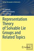 Representation Theory Of Solvable Lie Groups And Related Topics