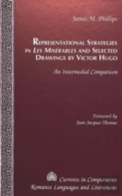 Representational Strategies In Les Miserables And Selected Drawings By Victor Hugo