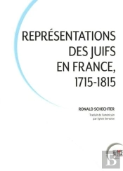 Représentations Des Juifs En France, 1715-1815 : Représentations Des Juifs En France, 1715-1815