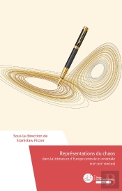 Représentations Du Chaos Dans La Littérature D'Europe Centrale Et Orientale (Xixe-Xxie Siècles)