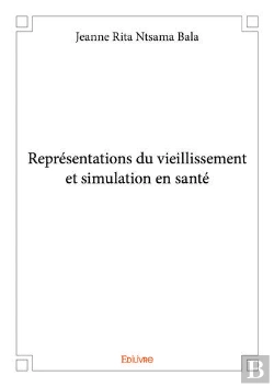 Bertrand.pt - Representations Du Vieillissement Et Simulation En Sante