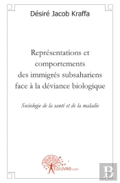 Représentations Et Comportements Des Immigrés Subsahariens Face À La Déviance Biologique