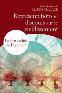 Bertrand.pt - Représentations Et Discours Sur Le Vieillissement. ; La Face Cachée De L'Âgisme ?