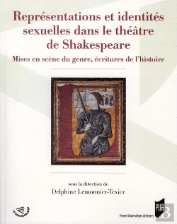 Bertrand.pt - Représentations Et Identités Sexuelles Dans Le Théâtre De Shakespeare ; Mises En Scène Du Genre, Écritures De L'Histoire
