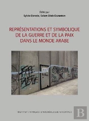 Représentations Et Symbolique De La Guerre Et De La Paix Dans Le Monde Arabe