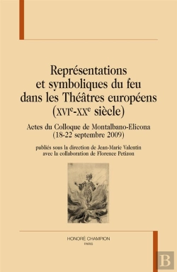 Bertrand.pt - Représentations Et Symboliques Du Feu Dans Les Théâtres Européens (Xvie-Xxe Siècle)
