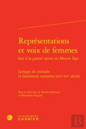 Representations Et Voix De Femmes Face A La Guerre Sainte Au Moyen Age - Lyrique - Lyrique De Croisa
