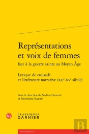 Representations Et Voix De Femmes Face A La Guerre Sainte Au Moyen Age - Lyrique - Lyrique De Croisa