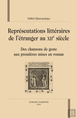 Bertrand.pt - Représentations Littéraires De L'Étranger Au Xii Siècle ; Des Chansons De Geste Aux Premières Mises En Roman